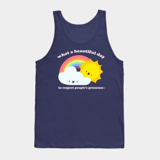 What A Beautiful Day To Respect Pronouns - Kawaii LGBTQ Saying Tank Top